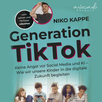 [German] - Generation TikTok: Keine Angst vor Social Media und KI – Wie wir unsere Kinder in die digitale Zukunft begleiten