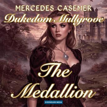 Dukedom Mullgrove—The Medallion: Unabridged audiobook edition
