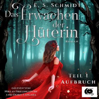 [German] - Das Erwachen der Hüterin: Teil 1: Aufbruch