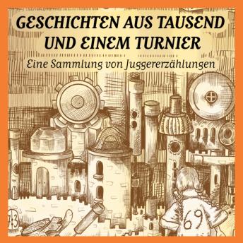 [German] - Geschichten aus tausend und einem Turnier