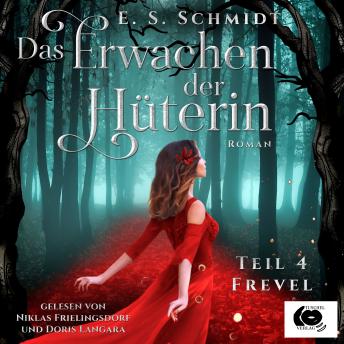 [German] - Das Erwachen der Hüterin: Teil 4: Frevel