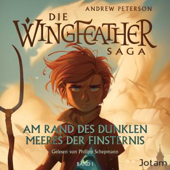 [German] - Am Rand des Dunklen Meeres der Finsternis: Die Wingfeather Saga 1