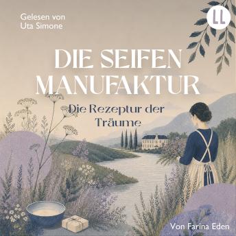 [German] - Die Seifenmanufaktur (Teil 1): Die Rezeptur der Träume
