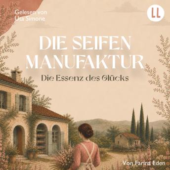 [German] - Die Seifenmanufaktur (Teil 3): Die Essenz des Glücks