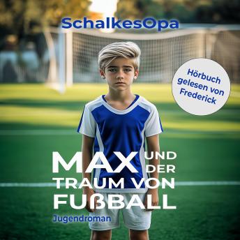 [German] - Max und der Traum von Fußball: Ein MAXR Roman von Schalkesopa