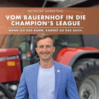 [German] - Vom Bauernhof in die Champion's League: Wenn ich das kann, kannst du das auch