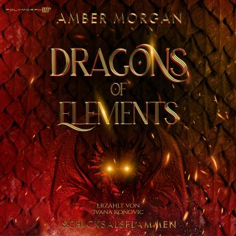 [German] - Dragons of Elements - Schicksalsflammen: Band 2 der epischen Drachen-Romantasy mit magischem Academy-Setting
