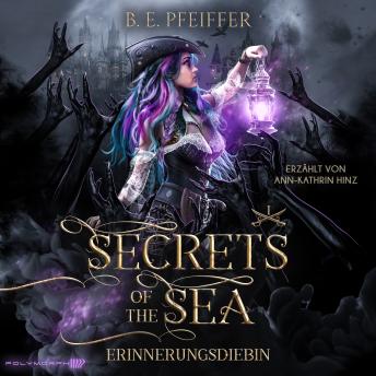 [German] - Secrets of the Sea - Erinnerungsdiebin: Düstere Romantasy mit Fluch der Karibik Vibes