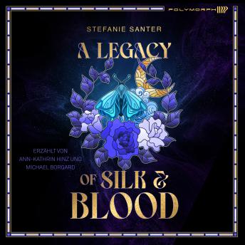 [German] - A Legacy of Silk and Blood: Mystische Gothic Romantasy