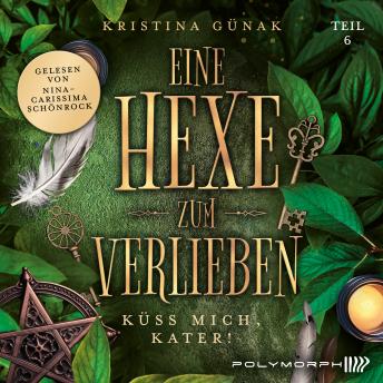 [German] - Küss mich, Kater!: Eine Hexe zum Verlieben