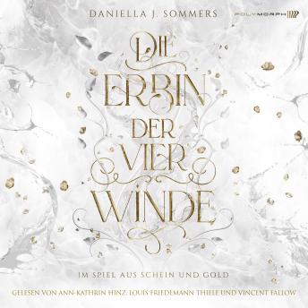 [German] - Die Erbin der vier Winde - Im Spiel aus Schein und Gold