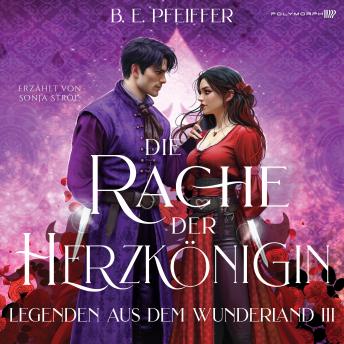 [German] - Legenden aus dem Wunderland - Die Rache der Herzkönigin: Düstere Fortsetzung der Romantasy Reihe um Verrat und Liebe