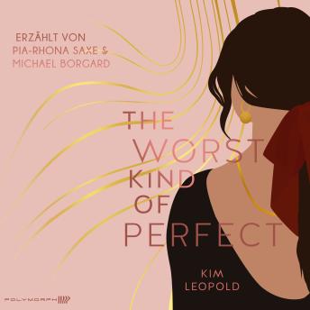 [German] - The Worst Kind of Perfect - Dreams in Rome Band 1: Roman | Romantische New Adult-Romance mit starken Protagonist:innen, die für sich und die große Liebe einstehen!