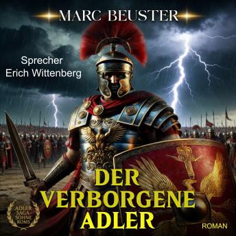[German] - Der verborgene Adler: Legionen, Intrigen und Heldentum - ein historischer Römer‑Abenteuerroman im eroberten Britannien