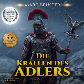 [German] - Die Krallen des Adlers: Historischer Römer-Abenteuerroman – Epische Schlachten, Intrigen und Heldentum im antiken Rom