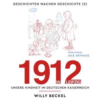 [German] - 1912 - in Leipzig: Unsere Kindheit im Deutschen Kaiserreich