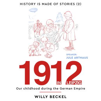 1912 - in Leipzig: Our childhood during the German Empire