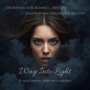 [German] - Way Into Light: Er wird immer über dich wachen