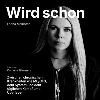 [German] - Wird schon: Zwischen chronischen Krankheiten wie ME/CFS, dem System und dem täglichen Kampf ums Überleben