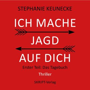 [German] - Ich mache Jagd auf dich: Erster Teil - Das Tagebuch (Written by Stephanie Keunecke) episode artwork