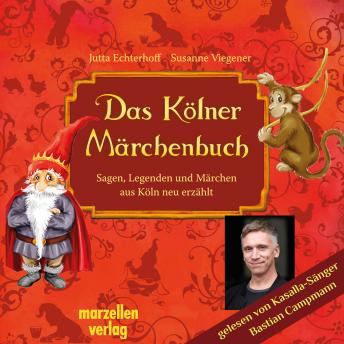 [German] - Das Kölner Märchenbuch: Sagen, Legenden und Märchen aus Köln neu erzählt