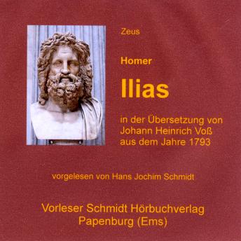 [German] - Ilias: in der Übersetzung von Johann Heinrich Voß aus dem Jahre 1793