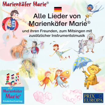 [German] - Alle Lieder von Marienkäfer Marie und ihren Freunden: Musik zum Mitsingen mit zusätzlicher Instrumentalmusik