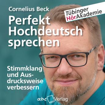 [German] - Perfekt Hochdeutsch sprechen: Stimmklang und Ausdrucksweise verbessern