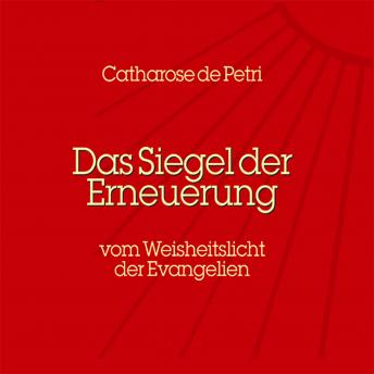 [German] - Das Siegel der Erneuerung: Vom Weisheitslicht der Evangelien