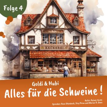 Download Goldi & Hubi: Alles für die Schweine! by Rainer Grote