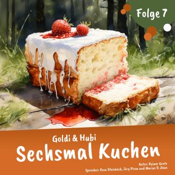 Download Goldi & Hubi: Sechsmal Kuchen by Rainer Grote