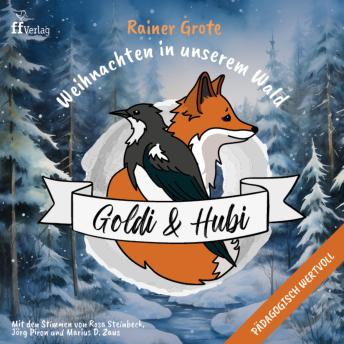 [German] - Weihnachts- und Adventsgeschichten für Kinder | Das Goldi und Hubi Familienhörspiel zu Weihnachten: Goldi & Hubi – Weihnachten in unserem Wald