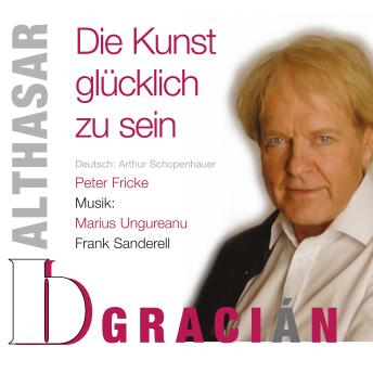 [German] - Balthasar Gracián - Die Kunst glücklich zu sein
