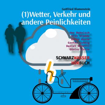 [German] - Wetter, Verkehr und andere Peinlichkeiten: Präsentiert vom Radio Schwarzwasser, Folge 1