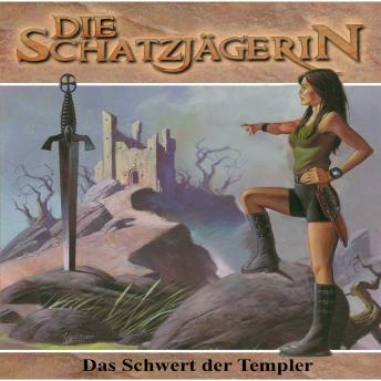 [German] - Die Schatzjägerin, Folge 2: Das Schwert der Templer