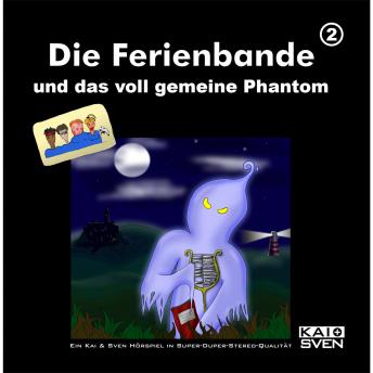 [German] - Die Ferienbande, Folge 2: Die Ferienbande und das voll gemeine Phantom