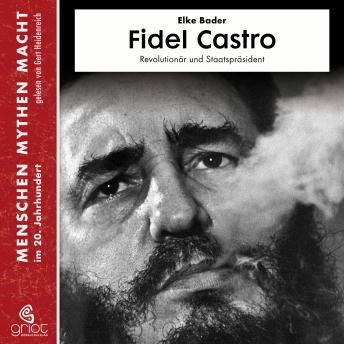 [German] - Fidel Castro: Revolutionär und Staatspräsident