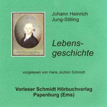 [German] - Lebensgeschichte: Heinrich Stillings Jugend, Jünglingsjahre, Wanderschaft und häusliches Leben
