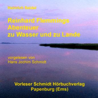 [German] - Reinhard Flemmings Abenteuer zu Wasser und zu Lande: Roman