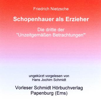 [German] - Schopenhauer als Erzieher: Unzeitgemäße Betrachtungen, Drittes Stück