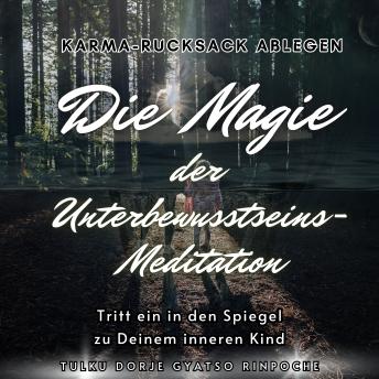 [German] - Die Magie der Unterbewusstseins-Meditation: Tritt ein in den Spiegel zu Deinem inneren Kind