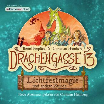 Drachengasse 13 - Lichtfestmagie und andere Zauber: Neue Abenteuer gelesen von Christian Humberg