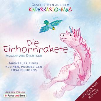 [German] - Die Einhornrakete - Abenteuer eines kleinen, pummeligen rosa Einhorns: Fantasy-Kindergeschichten als Hörbuch