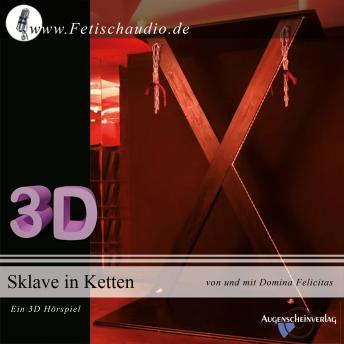[German] - Sklave in Ketten: Ein 3D-Erotik-Hörspiel für den devoten Mann