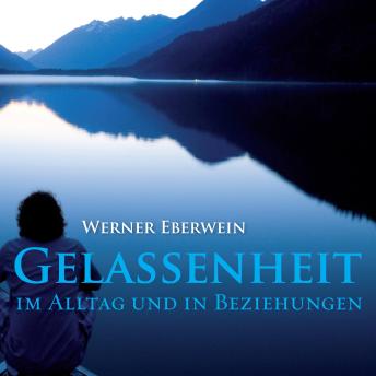 [German] - Gelassenheit: Im Alltag und in Beziehungen