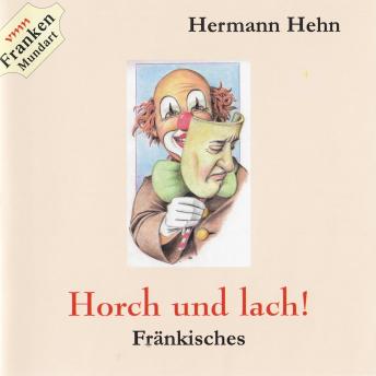 [German] - Horch und lach!: Fränkisches