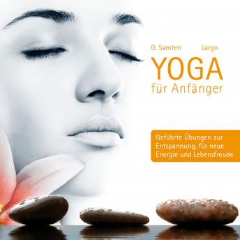 [German] - Yoga für Anfänger: Geführte Übungen zur Entspannung, für neue Energie und Lebensfreude