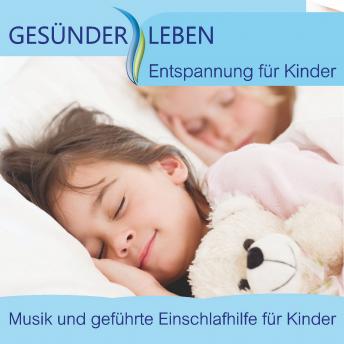 [German] - Entspannung für Kinder: Musik und geführte Einschlafhilfe für Kinder
