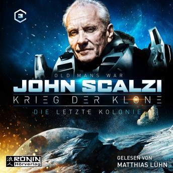 Die letzte Kolonie - Krieg der Klone 3 (Ungekürzt), Audio book by John Scalzi