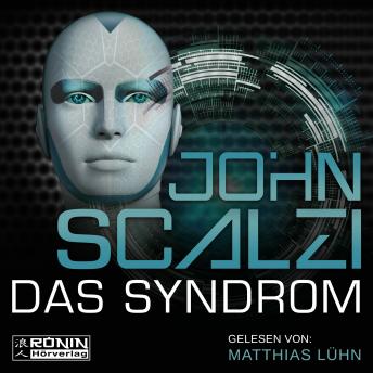 Das Syndrom (Ungekürzt), Audio book by John Scalzi